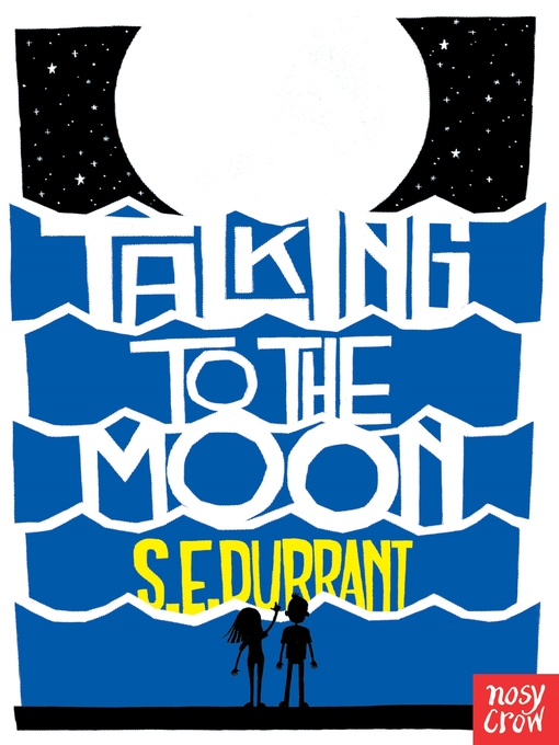 Title details for Talking to the Moon by S. E. Durrant - Available
